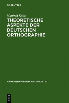 Theoretische Aspekte der deutschen Orthographie - Kohrt, Manfred