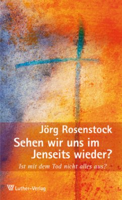 Sehen wir uns im Jenseits wieder? - Rosenstock, Jörg