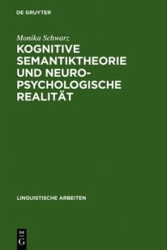 Kognitive Semantiktheorie und neuropsychologische Realität - Schwarz, Monika