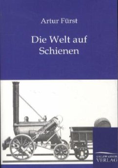 Die Welt auf Schienen - Fürst, Artur