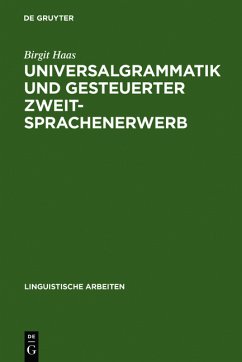 Universalgrammatik und gesteuerter Zweitsprachenerwerb - Haas, Birgit