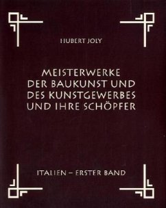Meisterwerke der Baukunst und des Kunstgewerbes und ihre Schöpfer - Joly, Hubert
