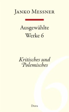 Kritisches und Polemisches / Ausgewählte Werke Bd.6 - Messner, Janko