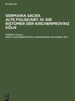 Das Erzbistum Köln. Archidiakonat von Xanten. Teil 1 - Classen, Wilhelm