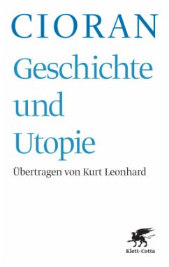 Geschichte und Utopie (Geschichte und Utopie, Bd. ?) / Geschichte und Utopie - Cioran, Emile M.