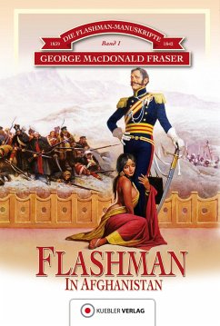 Die Flashman-Manuskripte 01. Flashman in Afghanistan - Fraser, George MacDonald