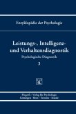 Leistungs-, Intelligenz- und Verhaltensdiagnostik / Enzyklopädie der Psychologie B.2. Psychologische Diagnostik, Bd.3