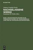 Einleitungsvorlesungen in die Wissenschaftslehre, die transcendentale Logik und die Thatsachen des Bewusstseins