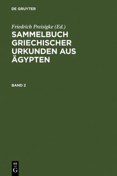 Sammelbuch griechischer Urkunden aus Ägypten. Band 2 Sammelbuch griechischer Urkunden aus Ägypten. Band 2
