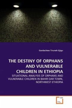 THE DESTINY OF ORPHANS AND VULNERABLE CHILDREN IN ETHIOPIA - Ejigu, Gardachew Tiruneh