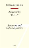 Satirisches und Dokumentarisches / Ausgewählte Werke Bd.7