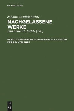 Wissenschaftslehre und das System der Rechtslehre - Fichte, Johann Gottlieb