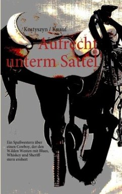 Aufrecht unterm Sattel - Kostyszyn, Petra;Knauf, Sam T.