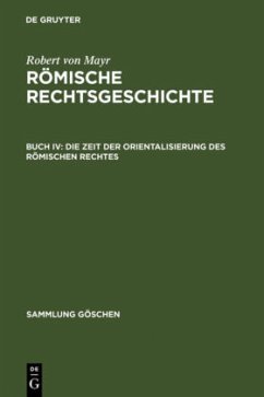 Die Zeit der Orientalisierung des römischen Rechtes - Mayr, Robert von