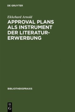Approval plans als Instrument der Literaturerwerbung - Arnold, Ekkehard
