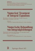 Numerical Treatment of Integral Equations / Numerische Behandlung von Integralgleichungen Numerical Treatment of Integral Equations / Numerische Behandlung von Integralgleichungen