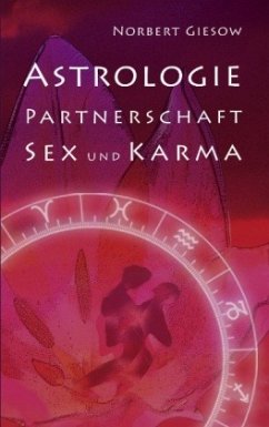 Astrologie, Partnerschaft, Sex und Karma - Giesow, Norbert