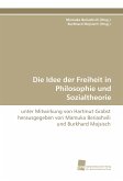 Die Idee der Freiheit in Philosophie und Sozialtheorie