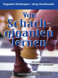Von Schachgiganten lernen - Kohlmeyer, Dagobert; Konikowski, Jerzy