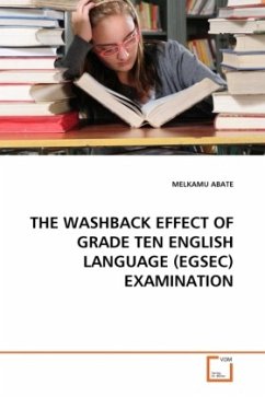 THE WASHBACK EFFECT OF GRADE TEN ENGLISH LANGUAGE (EGSEC) EXAMINATION - ABATE, MELKAMU
