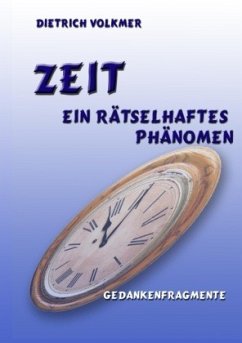 Zeit - Ein rätselhaftes Phänomen - Volkmer, Dietrich