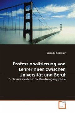 Professionalisierung von LehrerInnen zwischen Universität und Beruf - Radlinger, Veronika