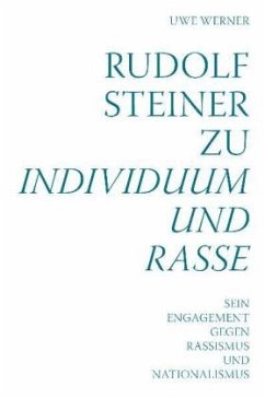 Rudolf Steiner zu Individuum und Rasse - Werner, Uwe