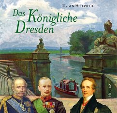Das Königliche Dresden - Helfricht, Jürgen
