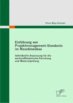 Einführung von Projektmanagement-Standards im Maschinenbau: Individuelle Anpassung für die werkstofftechnische Forschung und Materialprüfung - Slomski, Elena M.