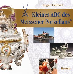 Kleines ABC des Meissener Porzellans - Helfricht, Jürgen