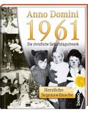 Anno Domini 1961 - Die christliche Geburtstagschronik