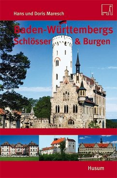 Baden-Württembergs Schlösser & Burgen - Maresch, Hans;Maresch, Doris