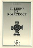 Il libro dei Rosacroce Il libro dei Rosacroce
