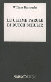 Le ultime parole di Dutch Schultz Le ultime parole di Dutch Schultz