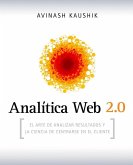 Analítica Web 2.0 : el arte de analizar resultados y la ciencia de centrarse en el cliente