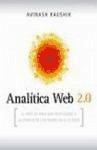 Analítica Web 2.0 : el arte de analizar resultados y la ciencia de centrarse en el cliente