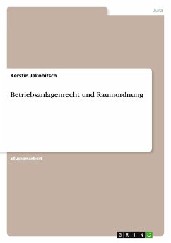 Betriebsanlagenrecht und Raumordnung - Jakobitsch, Kerstin