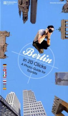 Berlin in 20 Clicks - Grebennikov, Alexander