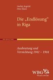 Die "Endlösung" in Riga