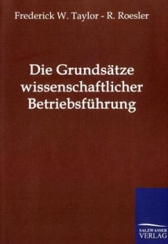 Die Grundsätze wissenschaftlicher Betriebsführung - Taylor, Frederick W.;Roesler, R.