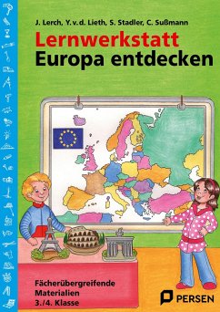 Lernwerkstatt: Europa entdecken - Lerch, J.; Lieth, Y. v. d.; Sußmann, Chr.; Stadler, S.