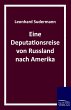 Eine Deputationsreise von Russland nach... - Bild 1