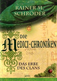 Das Erbe des Clans / Die Medici-Chroniken Bd.3 - Schröder, Rainer M.