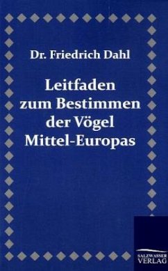 Leitfaden zum Bestimmen der Vögel Mittel-Europas - Dahl, Friedrich