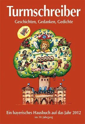 Turmschreiber - Ein bayerisches Hausbuch auf das Jahr 2012 Turmschreiber - Ein bayerisches Hausbuch auf das Jahr 2012