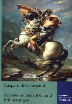 Napoleons Gedanken und Erinnerungen - Gourgaud, Gaspard