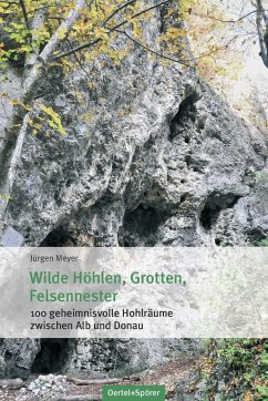 Wilde Höhlen, Grotten, Felsennester - Meyer, Jürgen