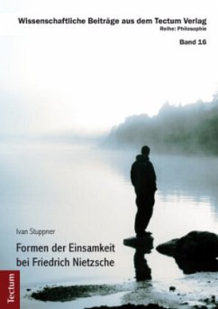 Formen der Einsamkeit bei Friedrich Nietzsche - Stuppner, Ivan