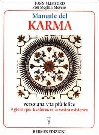 Manuale del karma. Verso una vita più felice - Mumford, John