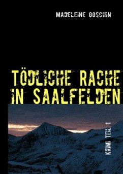 Tödliche Rache in Saalfelden - Goschin, Madeleine